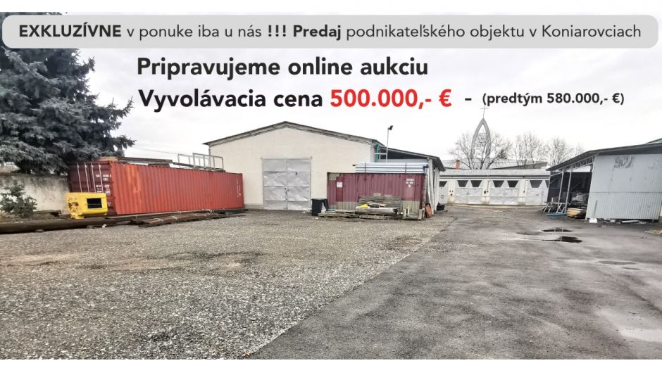 EXKLUZÍVNE v ponuke iba u nás!!! Aukcia podnikateľského objektu v Koniarovciach EXKLUZÍVNE v ponuke iba u nás!!! Aukcia podnikateľského objektu v Koniarovciach