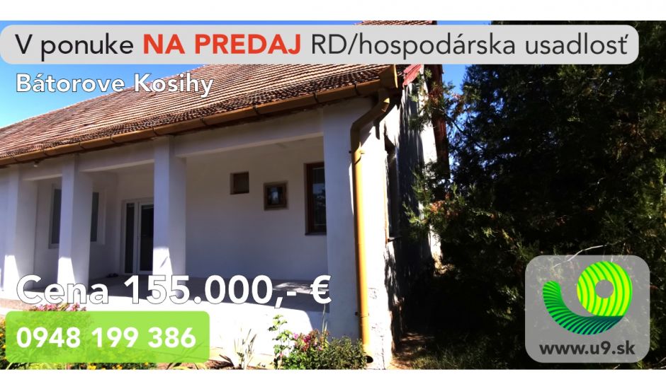 Predaj rodinného domu  - hospodárska usadlosť - v obci Bátorove Kosihy